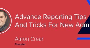 Advanced Reporting Tips and Tricks for New Admins [VIDEO]