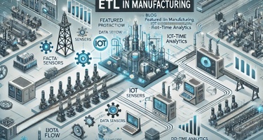 ETL for Manufacturing Industry: Streamlining Data for Operational Efficiency