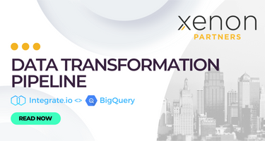 How Xenon Partners Designed an End-to-End No-Code Data Transformation Pipeline With Integrate.io on BigQuery