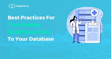 Best Practices For Transferring Healthcare Data To Your Database