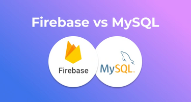 Firebase vs. MySQL: Battle of the Databases