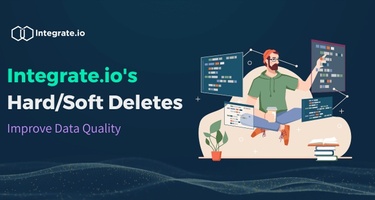Improving Data Quality: CDC and Hard/Soft Deletes by Integrate.io