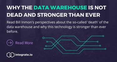 Why the Data Warehouse is Not Dead and Stronger Than Ever