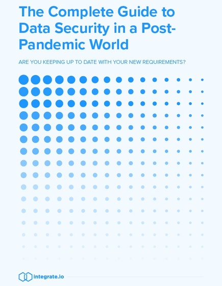 The Complete Guide to Data Security in a PostPandemic World
