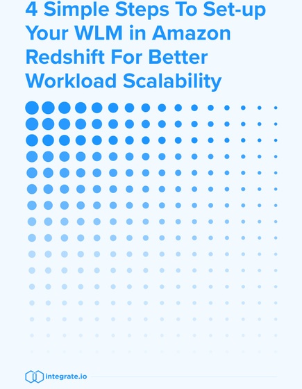 4 Simple Steps To Set-up Your WLM in Amazon Redshift For Better Workload Scalability