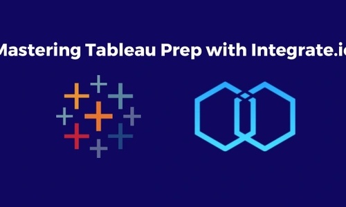 Mastering Tableau Prep with Integrate.io