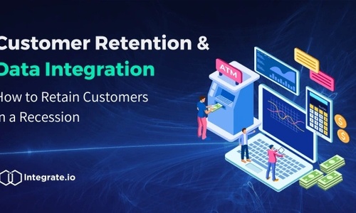 Data Integration: How to Retain Customers in Recession