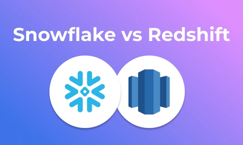 Redshift Vs Snowflake | 6 Key Differences