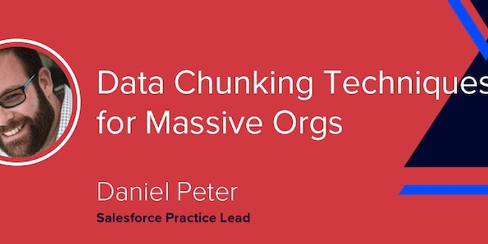 Data Chunking Techniques for Massive Orgs [VIDEO]