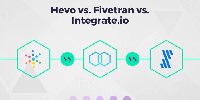 Hevo vs Fivetran vs Integrate.io: An ETL Tool Comparison