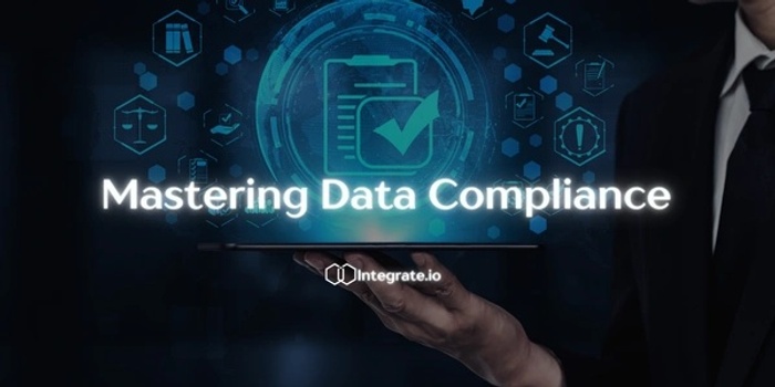 Mastering Data Compliance: Tips, Strategies, and Best Practices