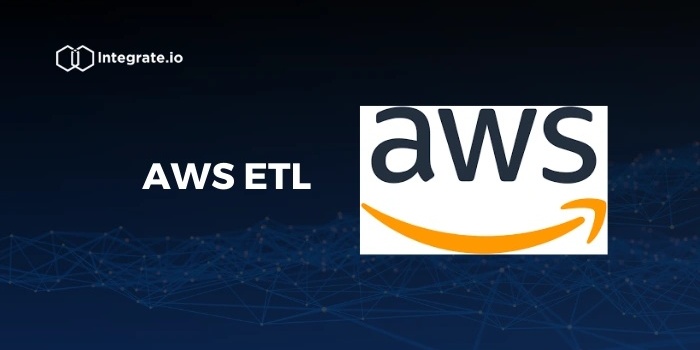 AWS ETL; Everything You Need to Know