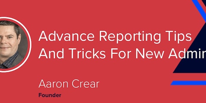 Advanced Reporting Tips and Tricks for New Admins [VIDEO]