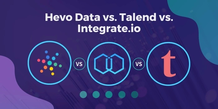Hevo Data と Talend とIntegrate.io： 主な機能など