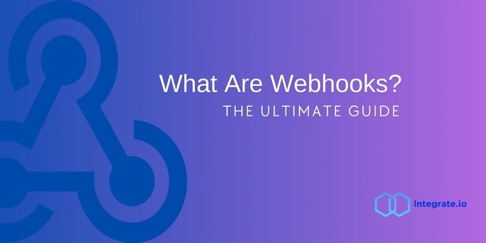 What Are Webhooks: The Ultimate Guide