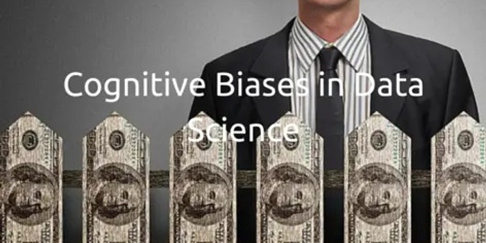 Cognitive Biases in Data Science