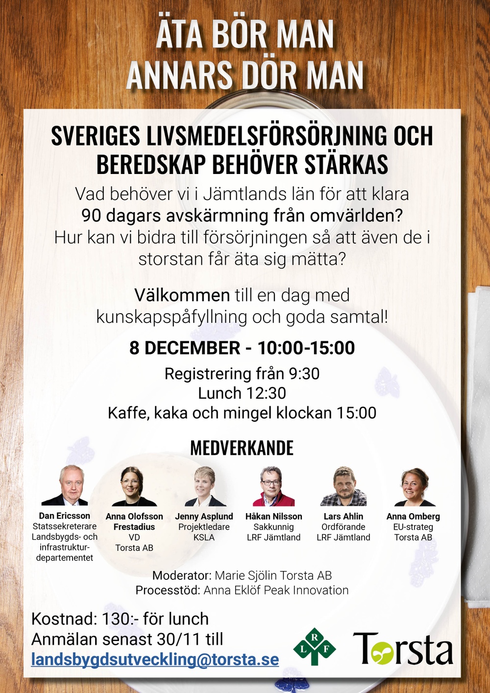 Torsta och LRF Jämtland anordnar seminariedagen Äta bör man - Annars dör man. En dag för att stärka Sveriges livsmedelsförsörjning och beredskap.