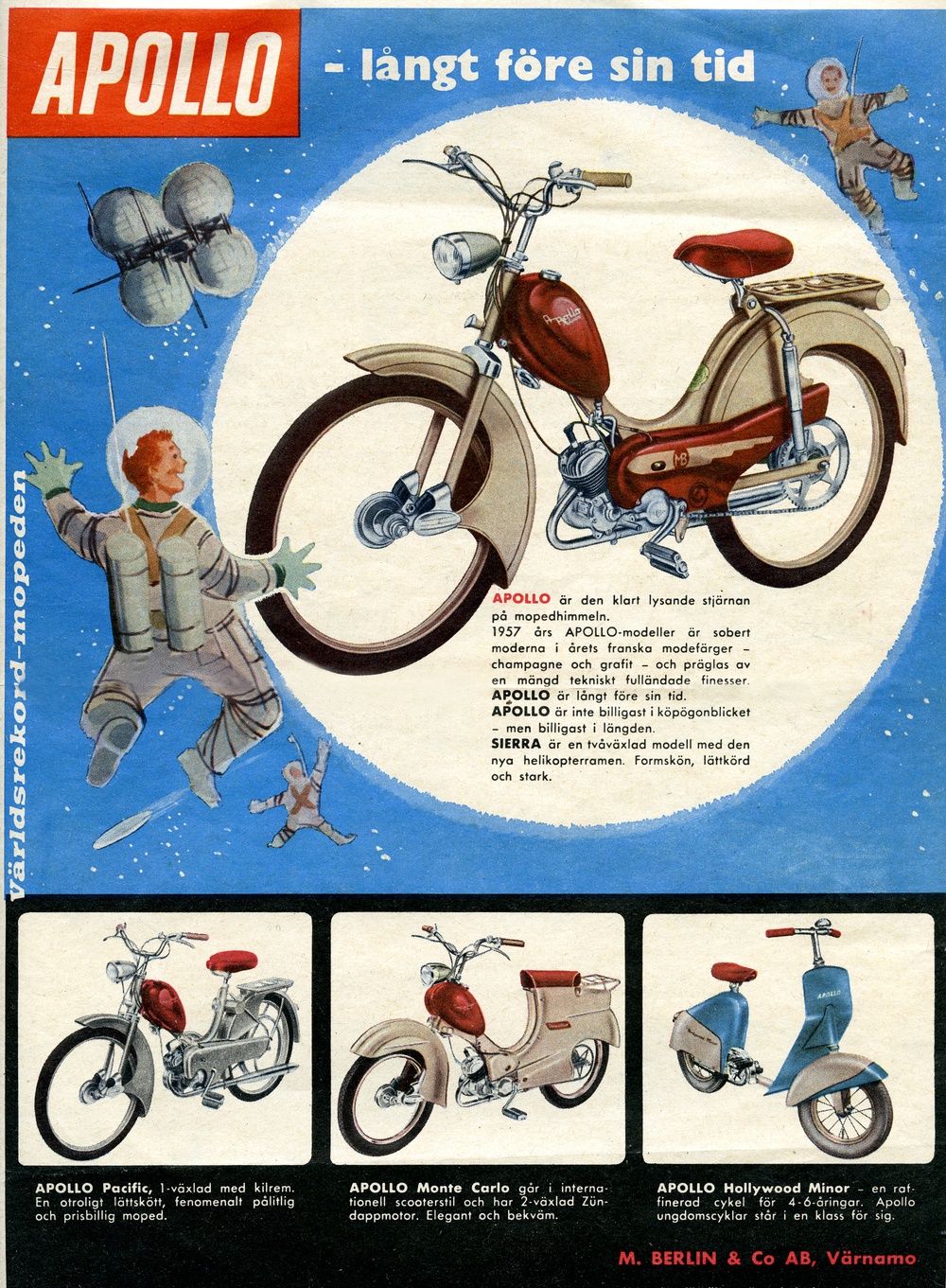 Annons för Apollo-mopeder från 1957. De klassiska cykeltillverkarna var snabba att haka på mopedboomen. Här fanns pengar att hämta. Apollo i Värnamo skapade en rad attraktiva modeller, delse helt egna men också varianter av Crescents utbud. Någon namngiven formgivare finns egenligen inte, men företagets dynamiske  chef Valentin Heurlin lär ha varit konstnärligt begåvad. Apollo hade en genomtänkt kulörlinje i sitt produktprogram och man förstod vikten av flashiga modellnamn, som Monte Carlo, Bel Rock och Sierra.