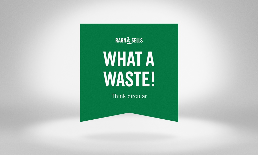 Ragn-Sells' new ‘What a waste!’ campaign aims to change the view on waste.