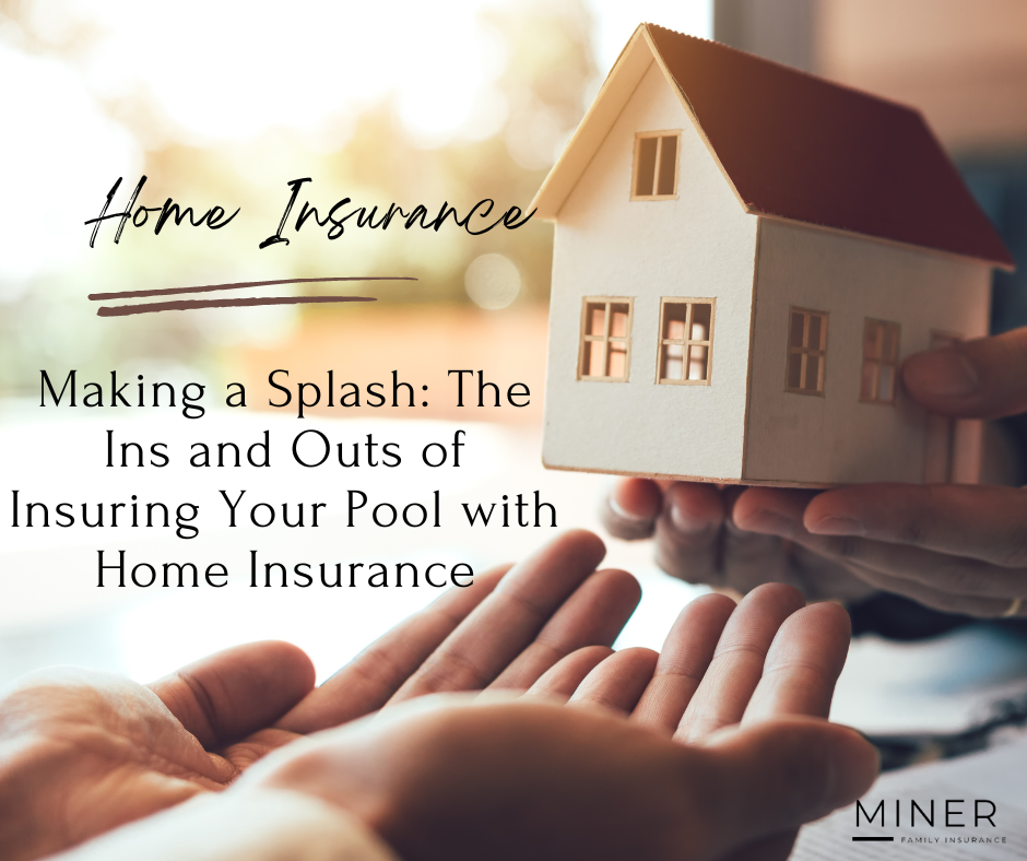 Making a Splash: The Ins and Outs of Insuring Your Pool with Home Insurance