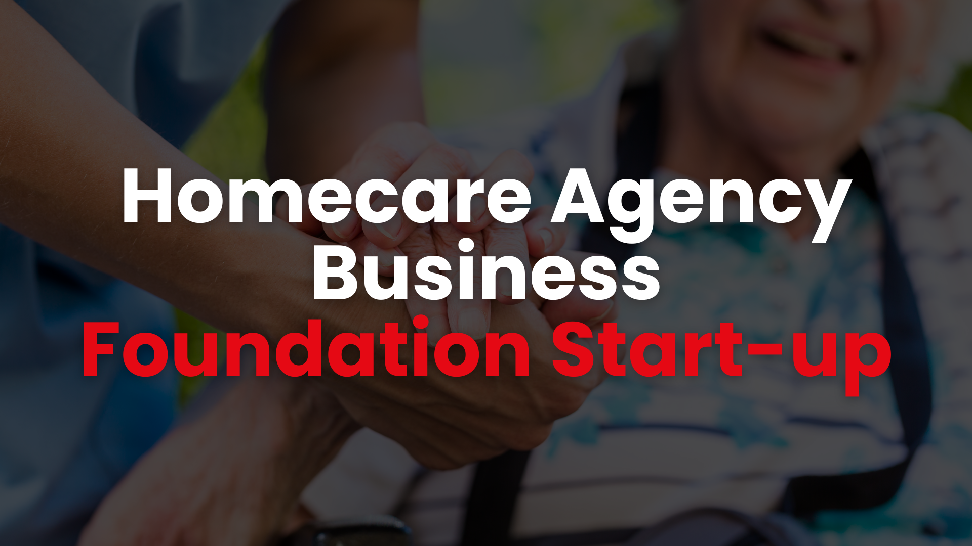 Homecare Agency Business Foundation | Hearts Of Homecare Hub