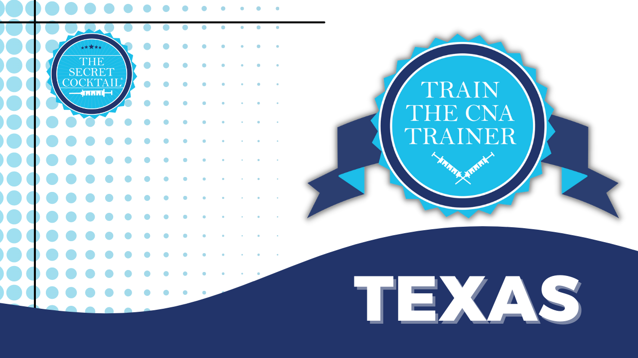 Texas: Train The CNA Trainer | The Secret Cocktail University