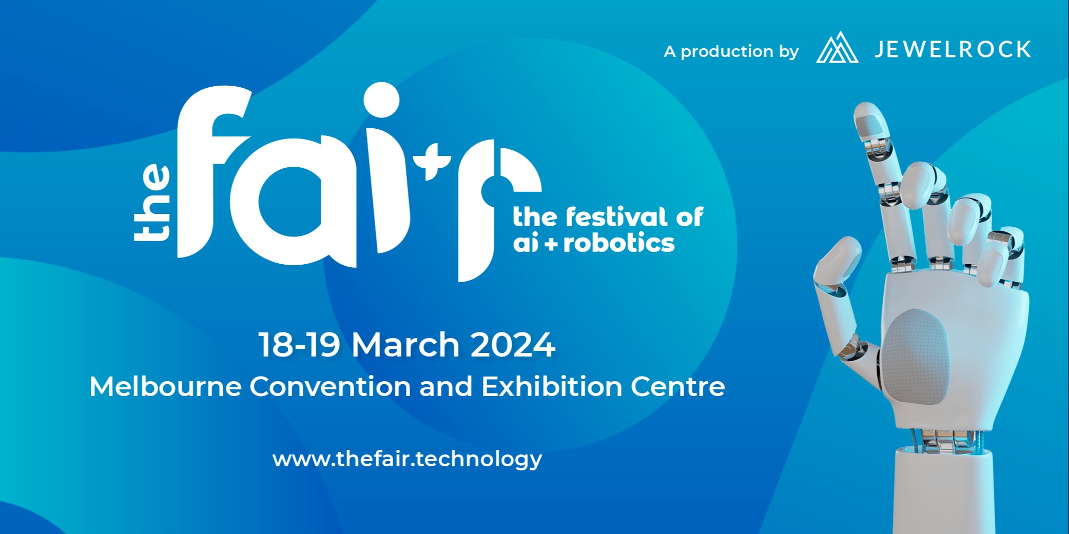 The FAIR The Festival Of AI Robotics South Wharf Mon 18th Mar   BpxUC5MCRb2AKyJMyEbu