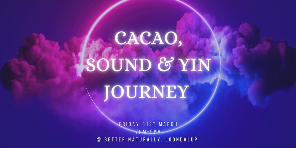 Cacao , Yin Yoga & Sound Journey 