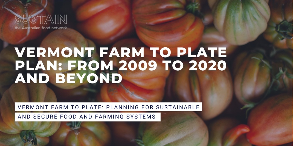 Vermont Farm to Plate Plan-from 2009 to 2020 and Beyond