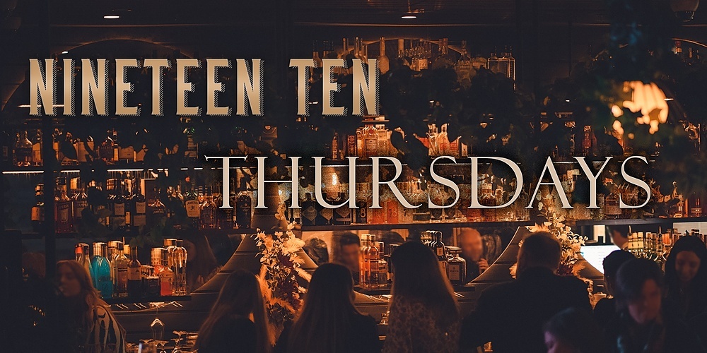 Nineteen Ten Thursdays