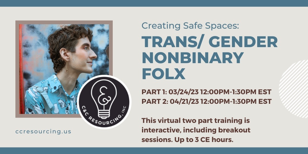 Creating Safe Spaces: Transgender and Gender Nonbinary Folx
