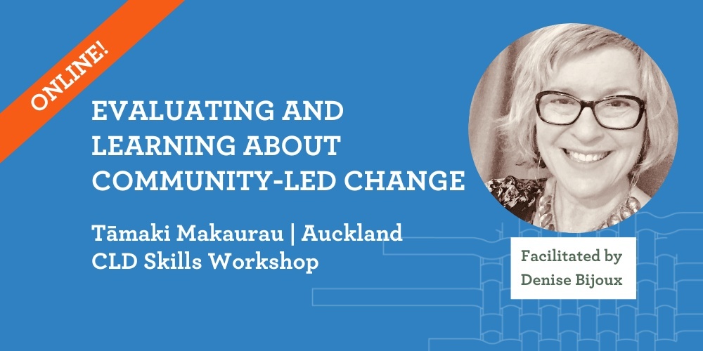 Evaluating and learning about community-led change Tāmaki Makaurau | Auckland 