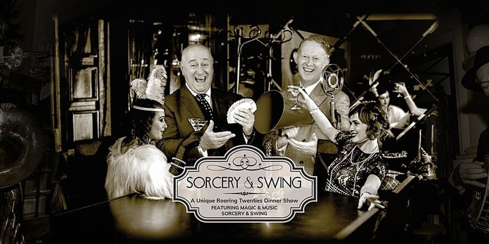 Sorcery & Swing – Unique Roaring Twenties Dinner Show