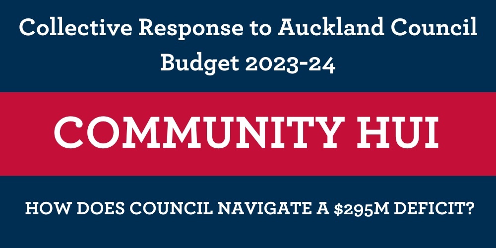 Collective Response to Auckland Council Budget 2023-24:  IN-PERSON HUI