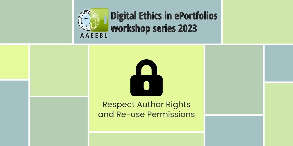 AAEEBL Digital Ethics workshop: Respect Author Rights and Re-use Permissions