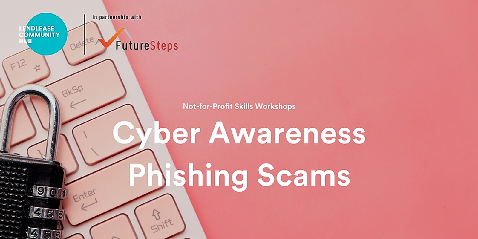 Banner image for NFP - Cyber Awareness - Phishing Scams with Lendlease Cyber Education & Awareness 2