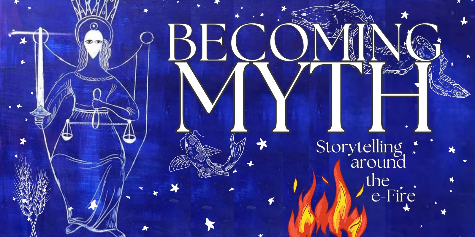 Banner image for BECOMING MYTH : Storytelling Around the e-Fire Vol. I 