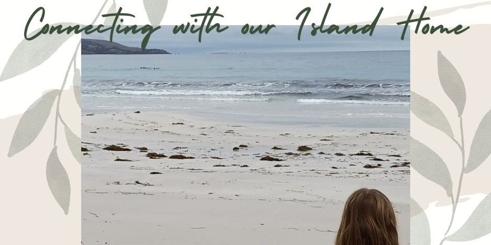 Banner image for Connecting with our Island Home