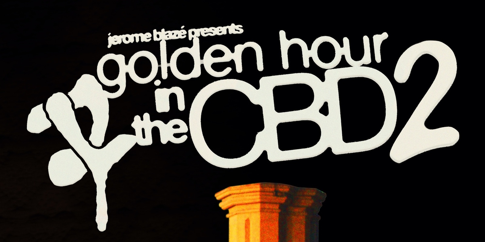 Banner image for Golden Hour In The CBD 2 (feat. Jerome Blazé, Dylan Atlantis + Strings and Bike Thief)