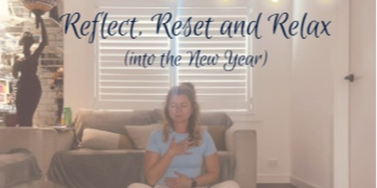 Banner image for Reflect, Reset and Relax