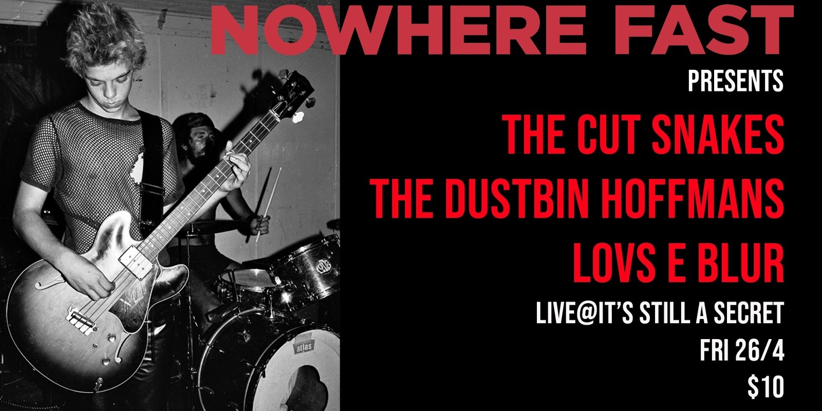 Banner image for Nowhere Fast presents The Cut Snakes/The Dustbin Hoffmans/Lovs é Blur  