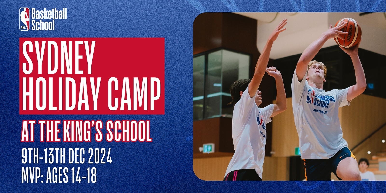 Banner image for Dec 9th-13th 2024 Holiday Camp (MVP: Ages 14-18) King's School at NBA Basketball School Australia