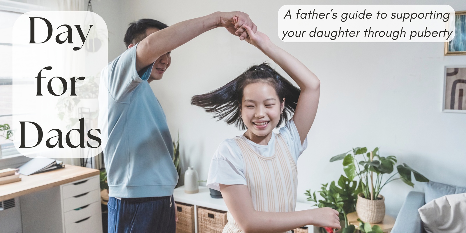 Banner image for Day for Dads - A father's guide to supporting your daughter through puberty