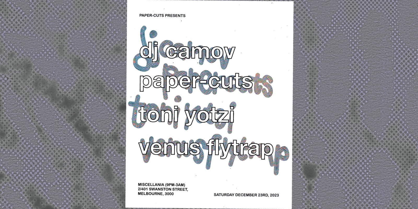 Banner image for TICKETS AVAILABLE ON THE DOOR Paper-Cuts presents DJ Camov, Paper-Cuts, Toni Yotzi, Venus Flytrap 