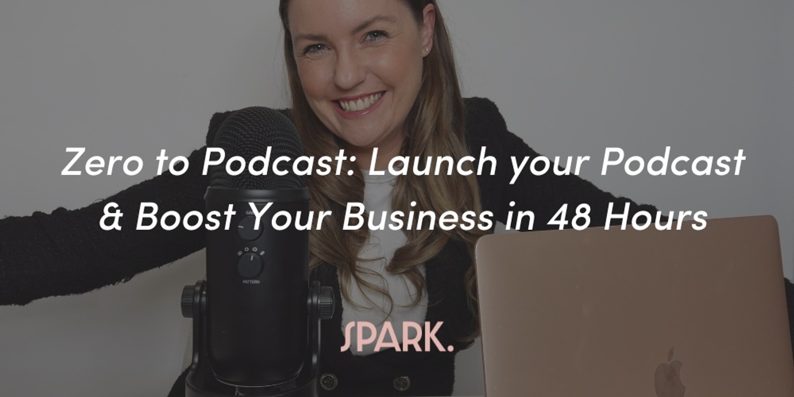 Banner image for Zero to Podcast: Launch & Boost Your Business in 48 Hours