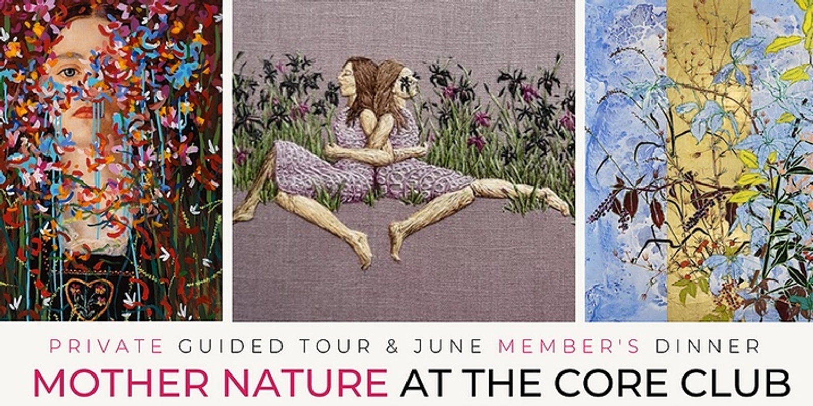 Banner image for Mother Nature at the CORE club with ArtMUSE: Private Tour & Dinner