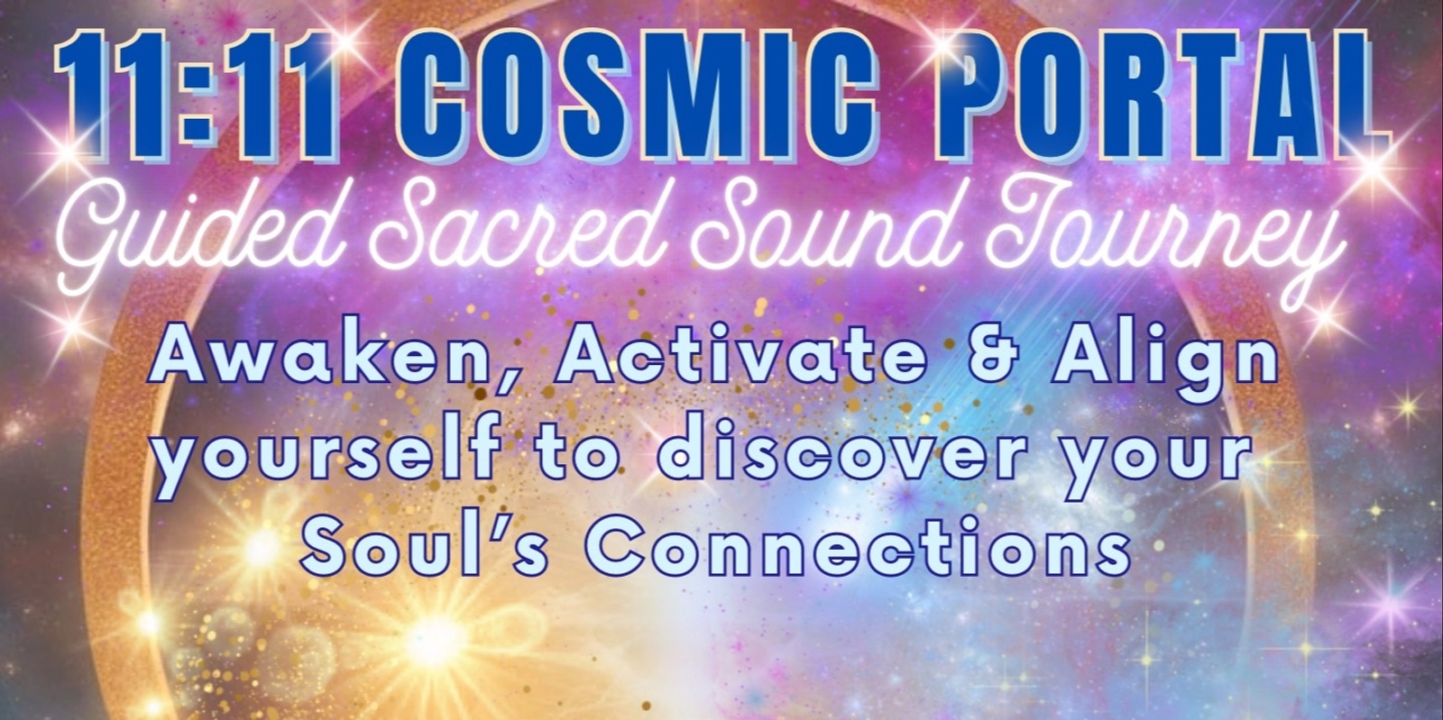 Banner image for 11:11 Cosmic Portal Guided Sound Journey