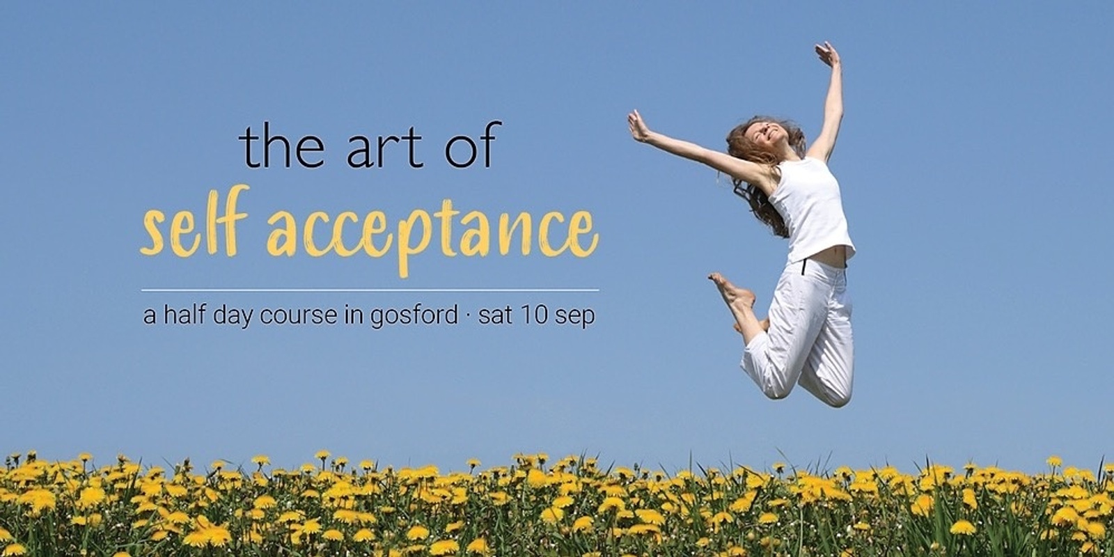 Banner image for The Art of Self Acceptance - Sat 10 Sep