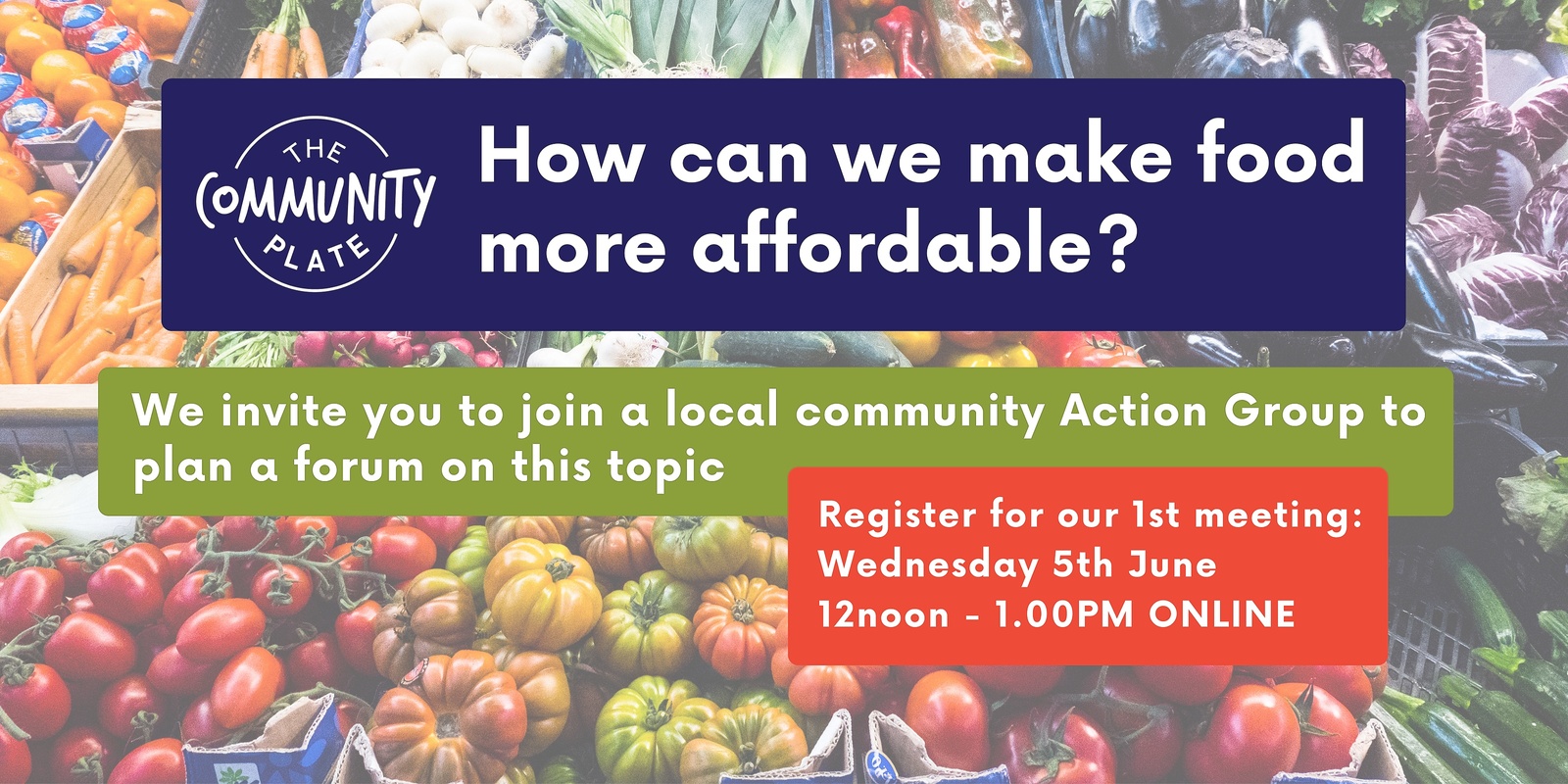 Banner image for The Community Plate Action Group Meeting - Planning a local Food Affordability Forum