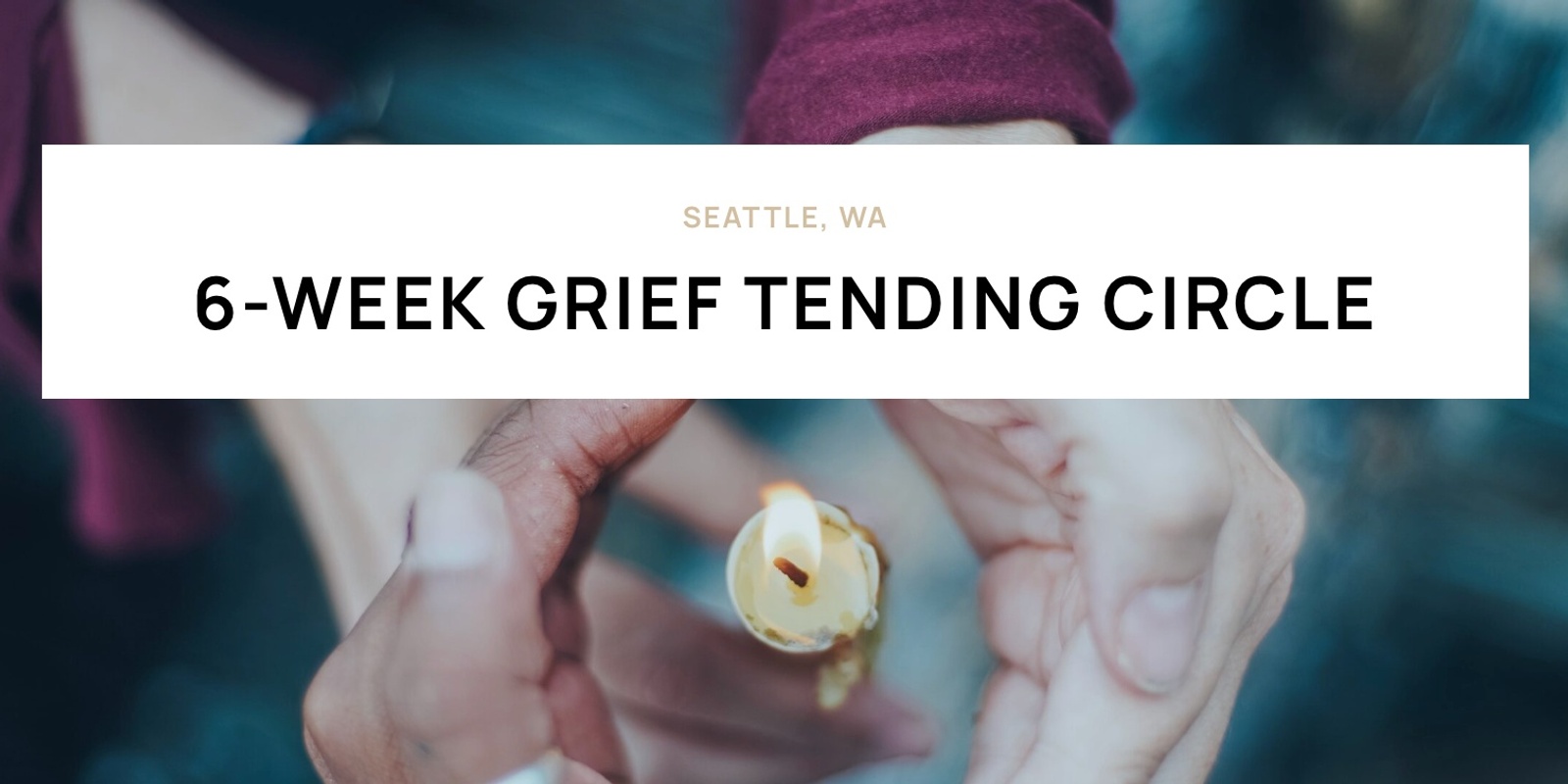 Banner image for 6-Week Grief Tending Circle